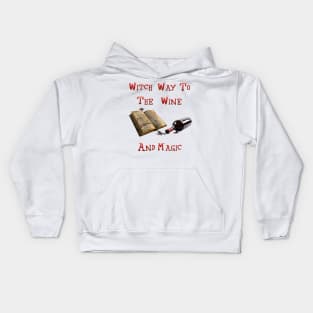 Witch Way to The WIne And Magic Kids Hoodie